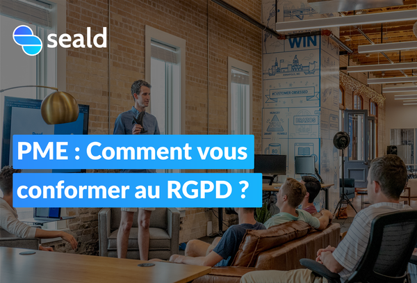 RGPD et PME : comment vous mettre en conformité ?